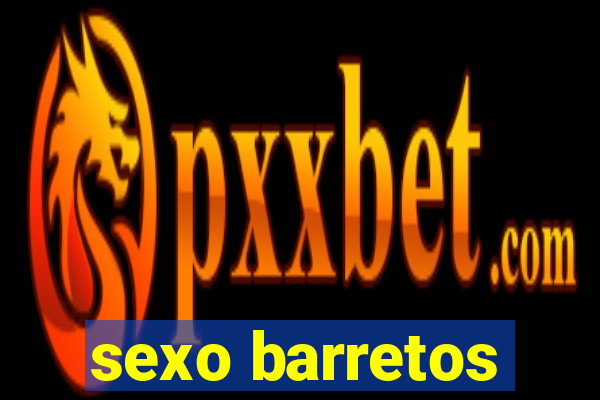 sexo barretos